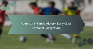 Hugo Lloris: Family History, Early Clubs, Personal Background