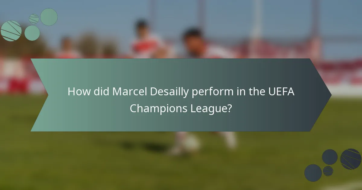 How did Marcel Desailly perform in the UEFA Champions League?