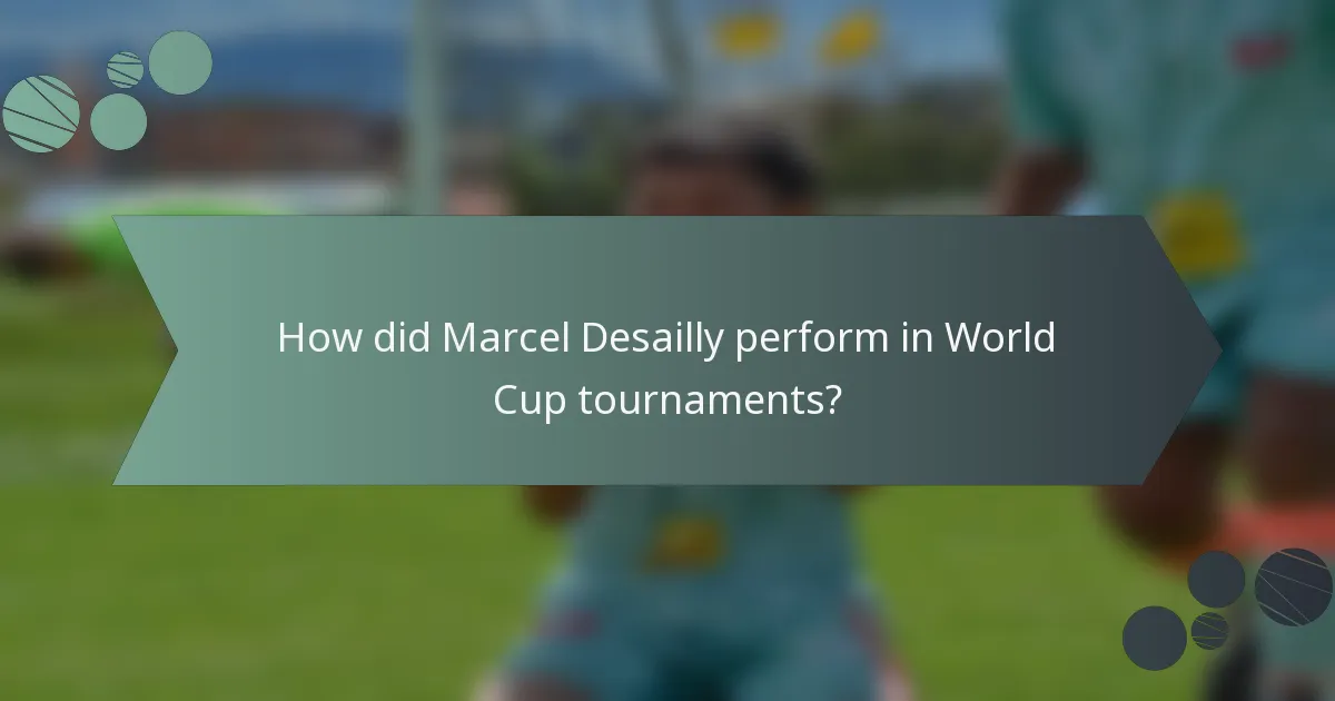 How did Marcel Desailly perform in World Cup tournaments?