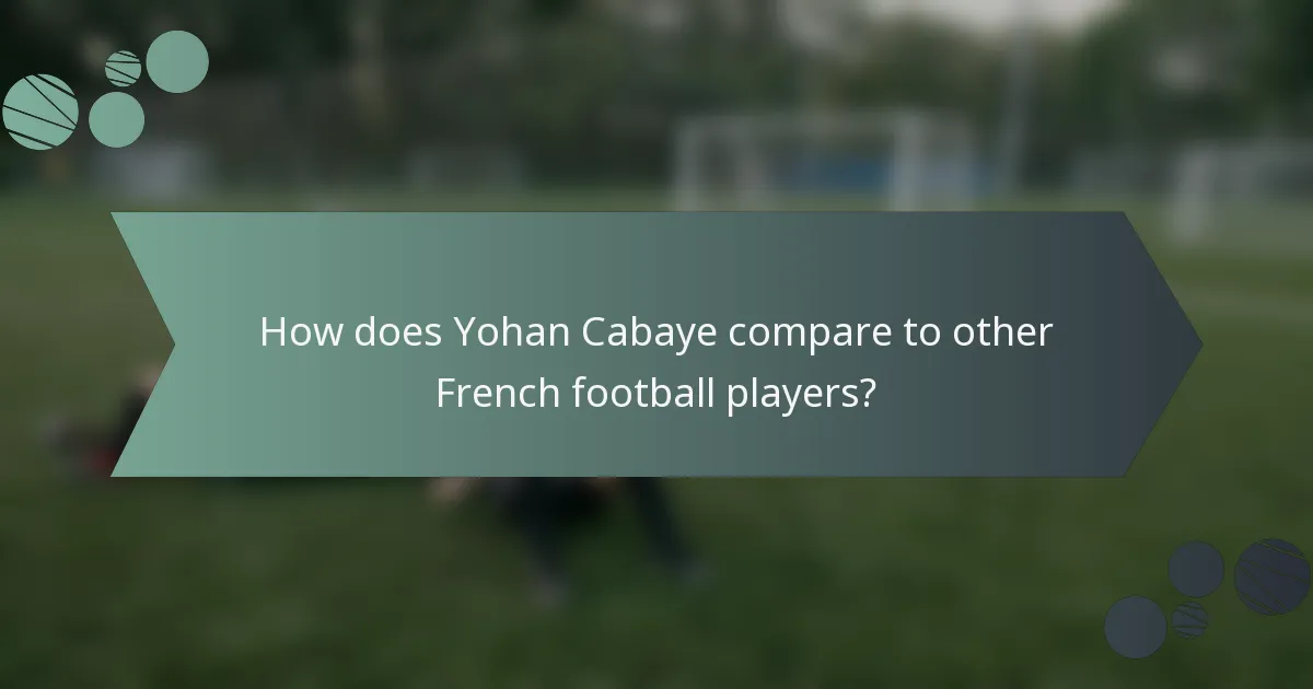 How does Yohan Cabaye compare to other French football players?