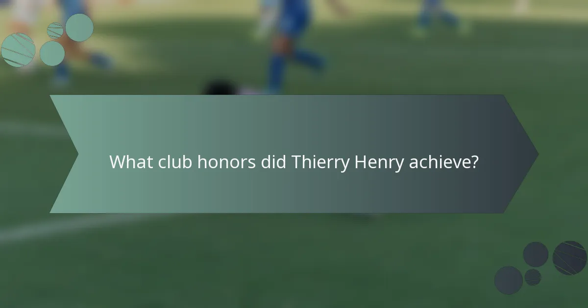 What club honors did Thierry Henry achieve?