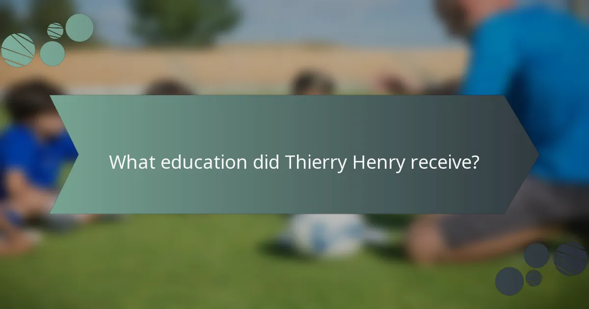 What education did Thierry Henry receive?