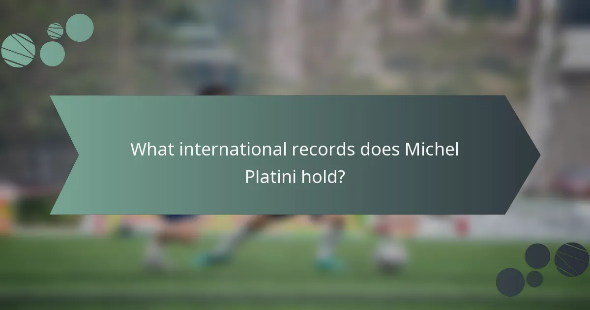 What international records does Michel Platini hold?