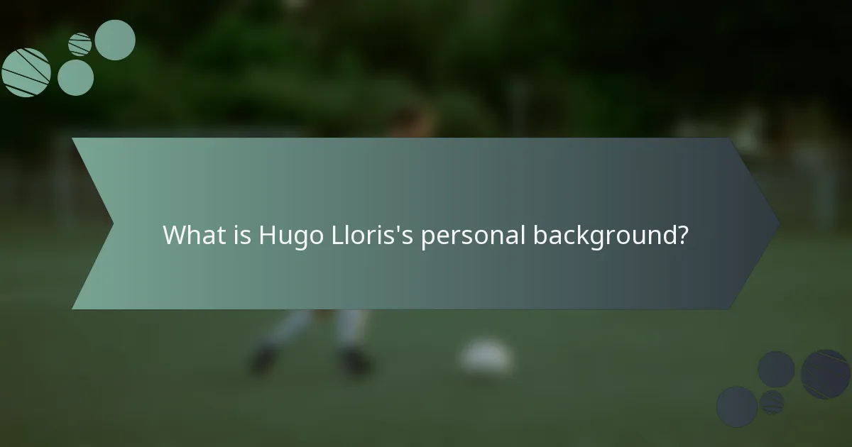 What is Hugo Lloris's personal background?