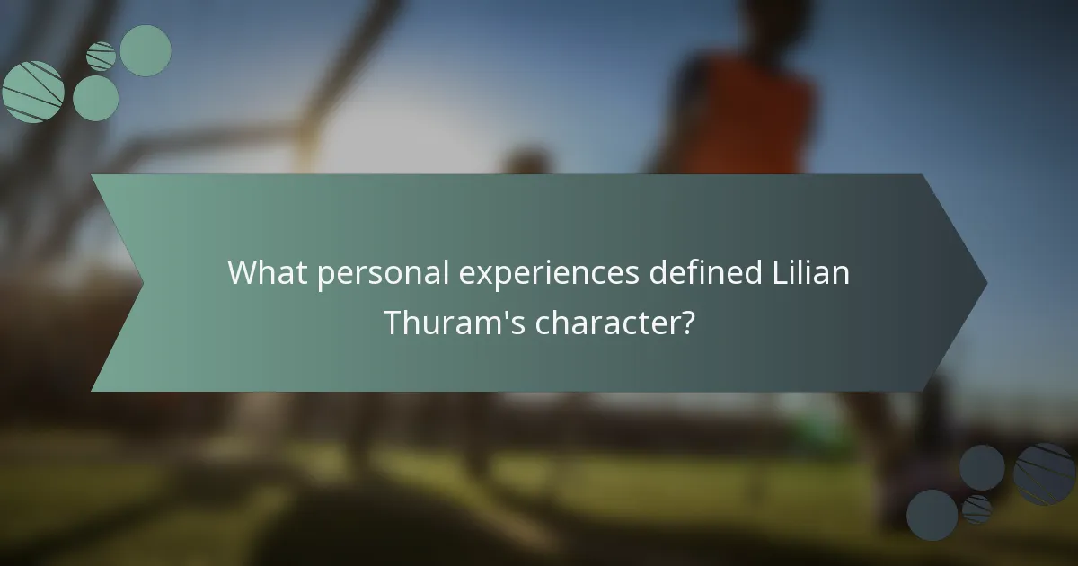 What personal experiences defined Lilian Thuram's character?