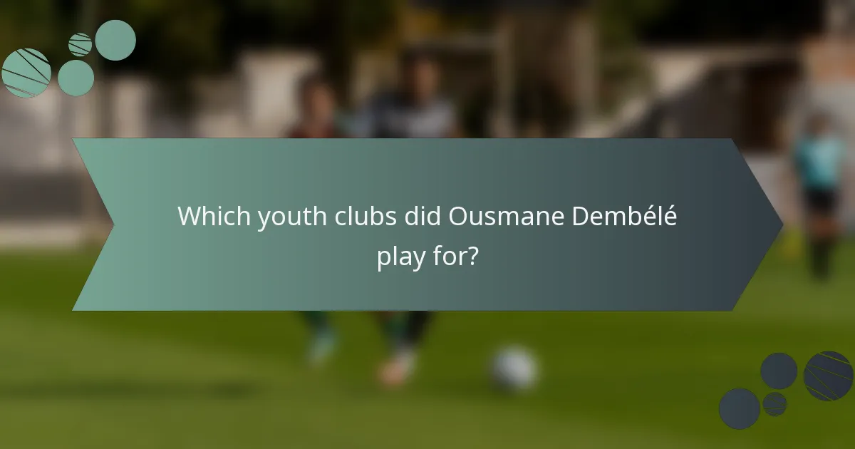 Which youth clubs did Ousmane Dembélé play for?